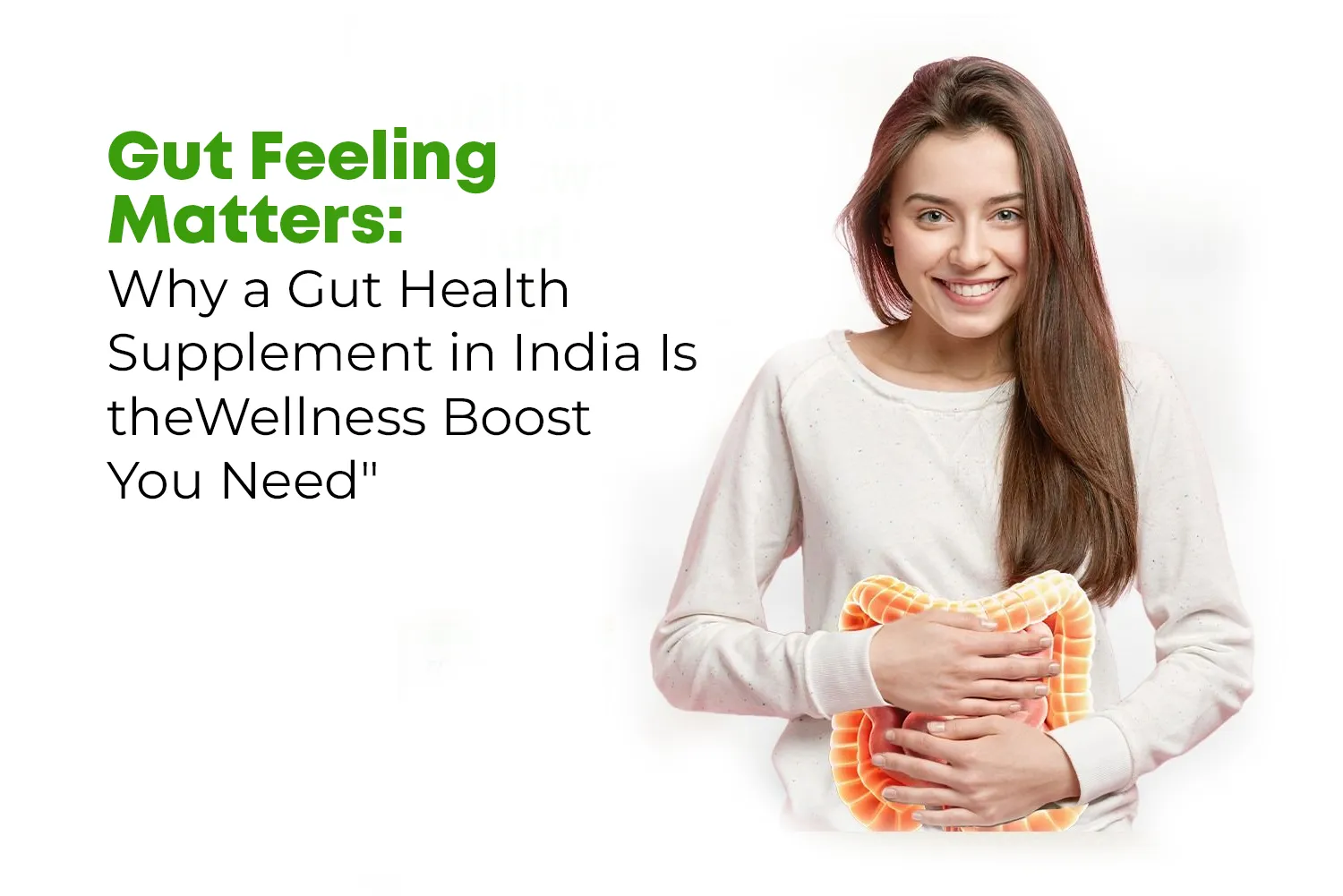 Gut Feeling Matters: Why a Gut Health Supplement in India Is the Wellness Boost You Need