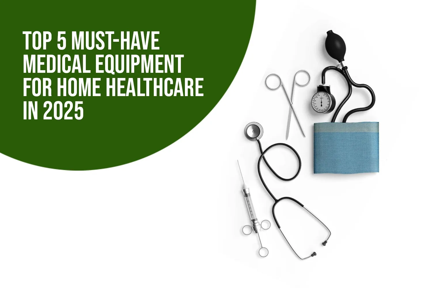 Top 5 Must-Have Medical Equipment for Home Healthcare in 2025